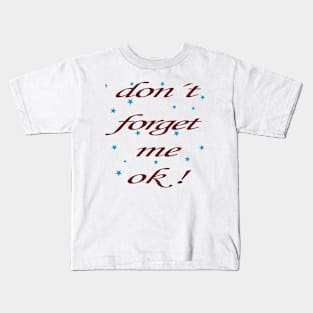 don´t forget Kids T-Shirt